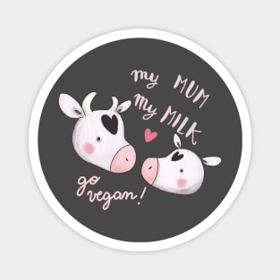 my mum my milk Magnet